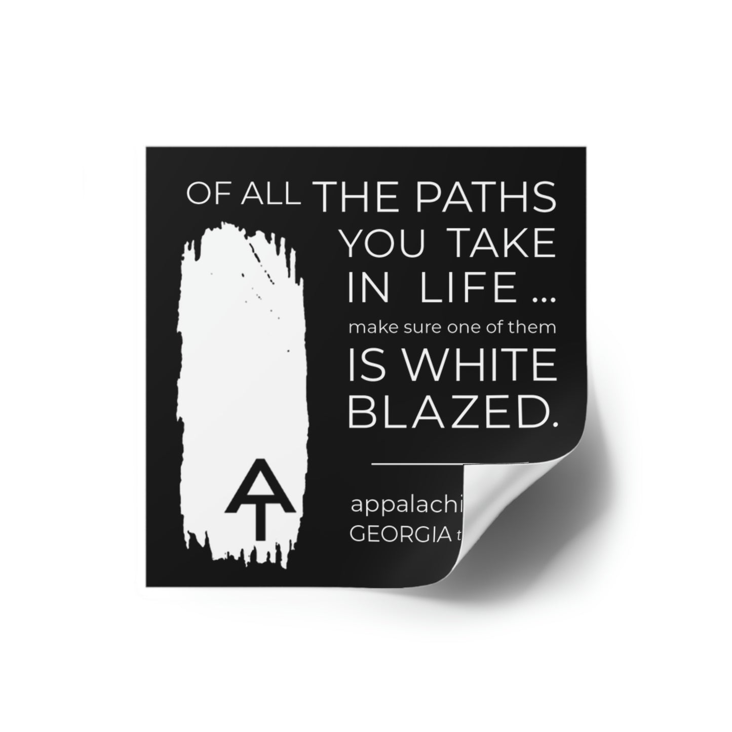 Of All the Paths AT - Square Stickers, Indoor\Outdoor
